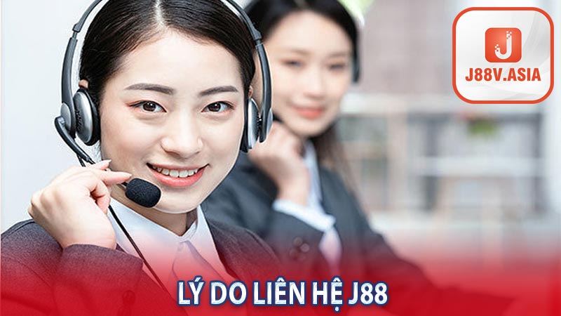 Lý do người chơi nên liên hệ J88