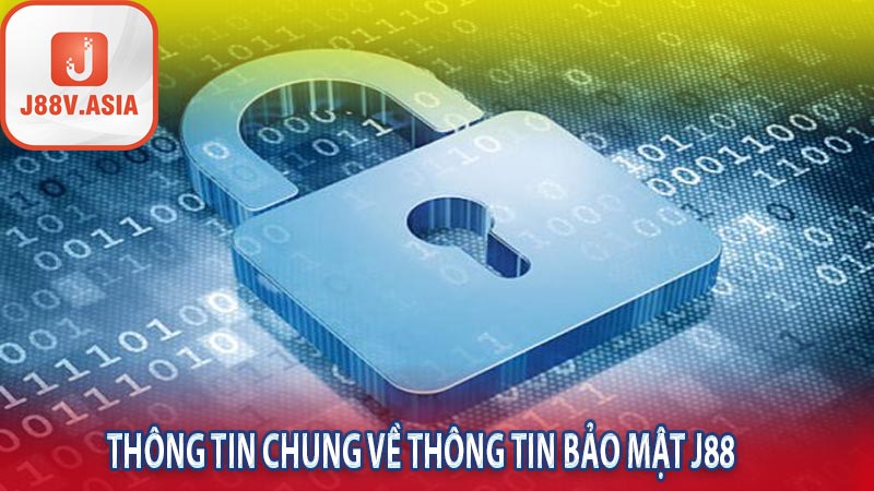 Thông tin chung về thông tin bảo mật J88