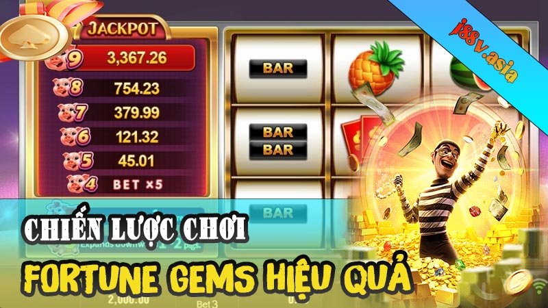 Chiến lược chơi Fortune Gems hiệu quả