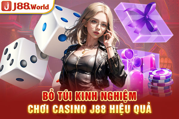 Bỏ túi kinh nghiệm chơi casino J88 hiệu quả Bỏ túi kinh nghiệm chơi casino J88 hiệu quả