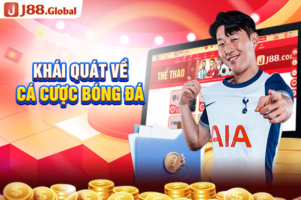 Khái quát về cá cược bóng đá Khái quát về cá cược bóng đá