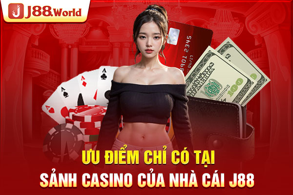 Ưu điểm chỉ có tại sảnh casino trực tuyến Ưu điểm chỉ có tại sảnh casino trực tuyến